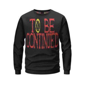 One Piece Ending Quote To Be Continued Crewneck Sweater
